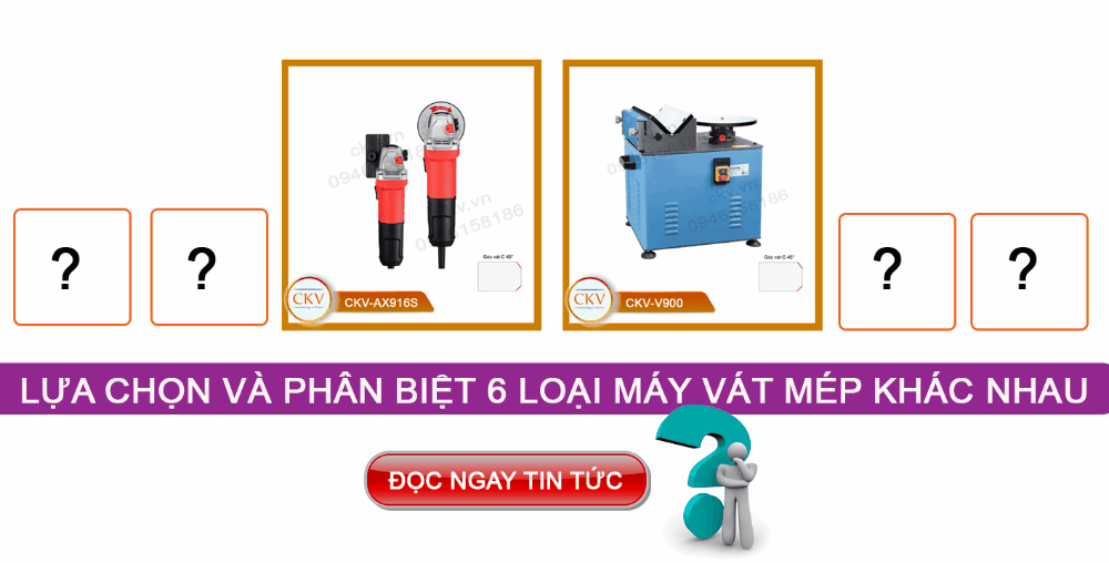 6 loại máy vát mép phân phối chính hãng tại Phú Thọ cao cấp
