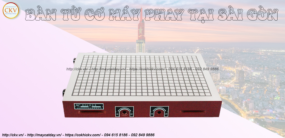 Bàn từ cơ máy phay CNC gia công chi tiết tại Sài Gòn